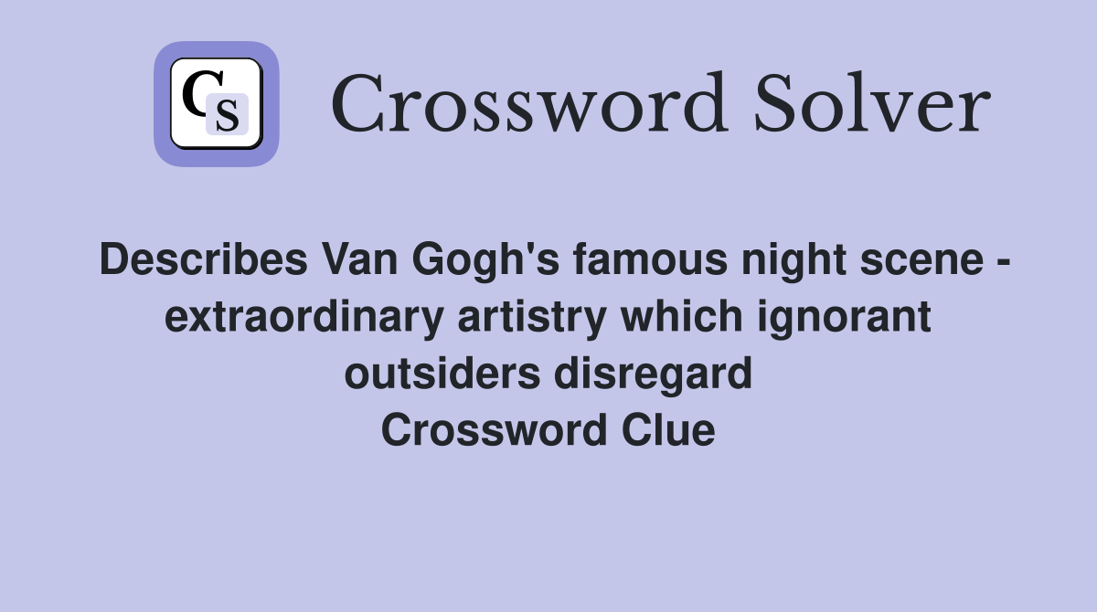 Describes Van Gogh's famous night scene extraordinary artistry which